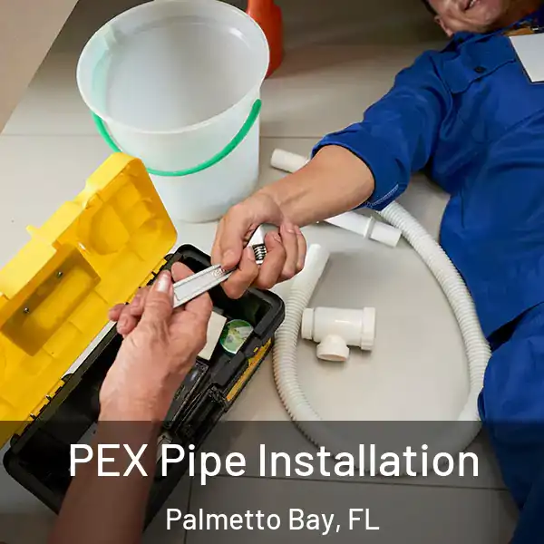  PEX Pipe Installation Palmetto Bay, FL